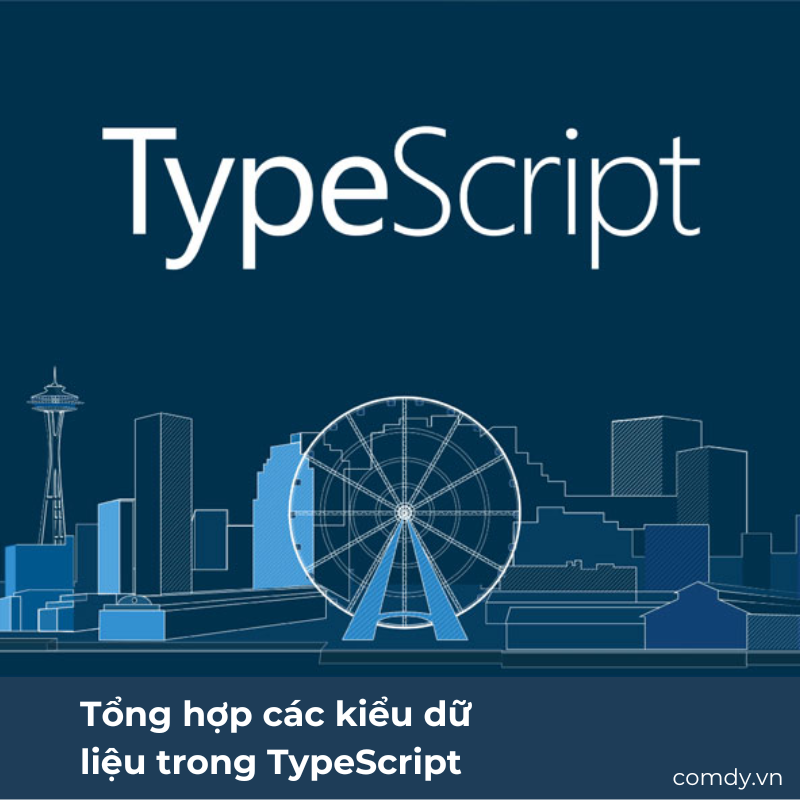Tổng hợp các kiểu dữ liệu trong TypeScript